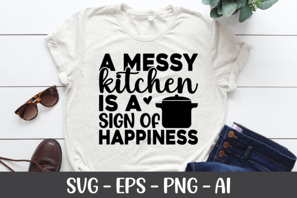 A Messy Kitchen Is a Sign of Happiness: Graphics for Crafts & Content
