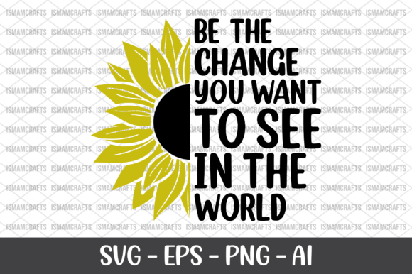 Be the Change You Want to See SVG: Crafts & Graphics Review