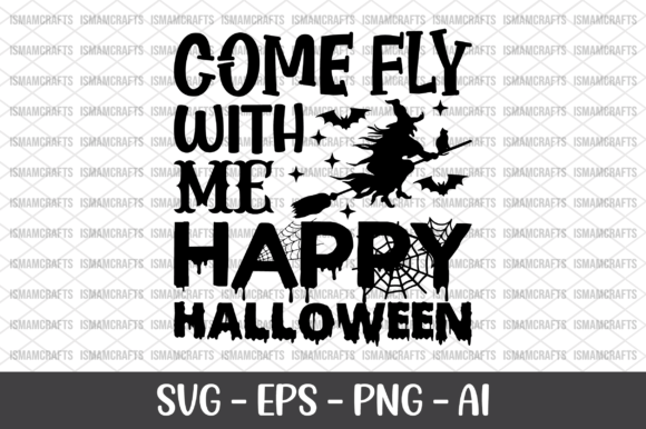 Come Fly with Me Happy Halloween SVG: Graphics for Crafts & Content