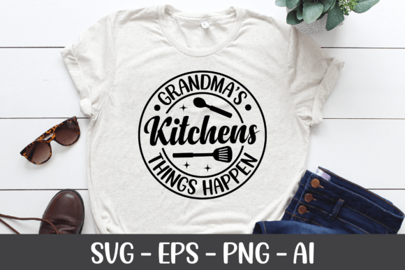 Grandma’s Kitchen: Things Happen SVG Graphics for Crafts