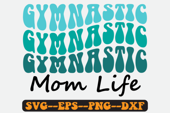 Gymnastic Mom Life Quote Retro Svg: Graphics for Crafts & Branding