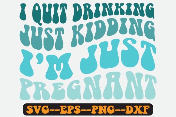 I Quit Drinking Just Kidding Retro SVG: Graphics for Crafts