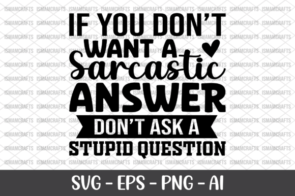 If You Don’t Want a Sarcastic Answer: Graphics for Crafts & Humor-Driven Brands