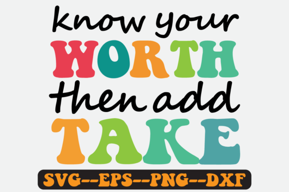 Know Your Worth Quote Retro SVG Graphics for Crafts