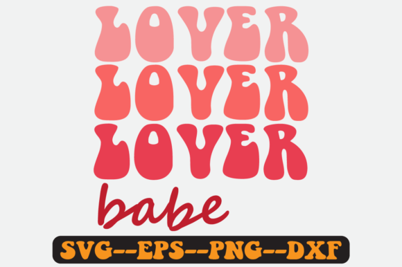 Lover Babe Valentine Quote Retro Svg: Graphics for Crafts Projects