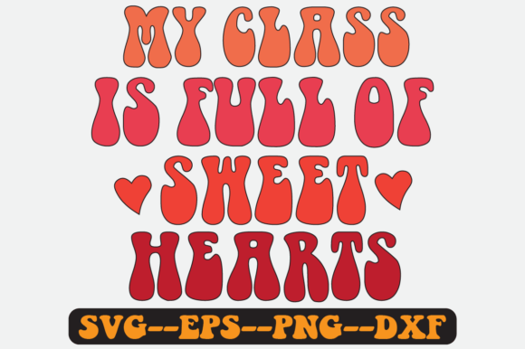 My Class Is Full of Sweet Hearts: Graphics for Crafts