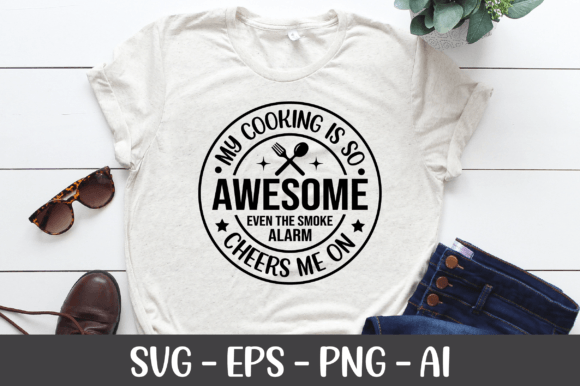 My Cooking Is So Awesome SVG Graphics for Crafts