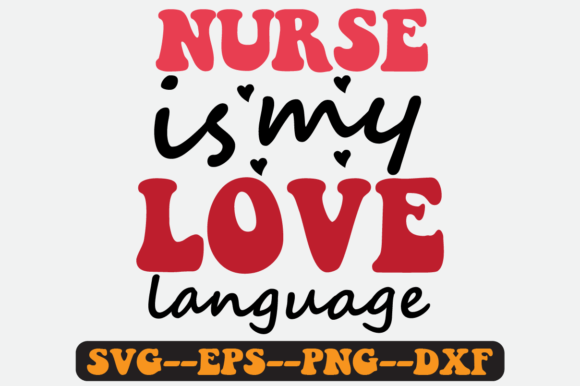Nurse Is My Love Language Retro SVG PNG Graphics