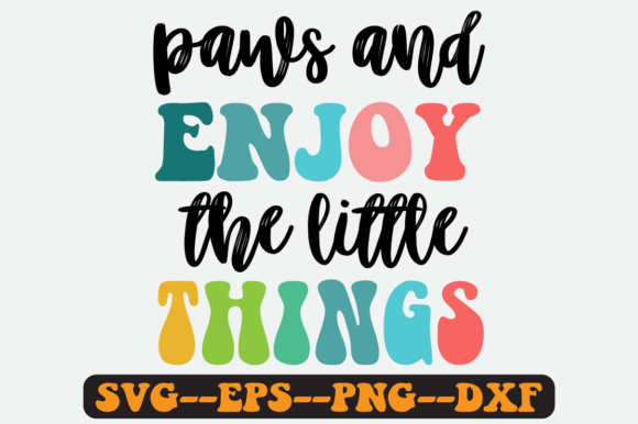 Paws Enjoy the Little Things Retro SVG: Graphics for Crafts