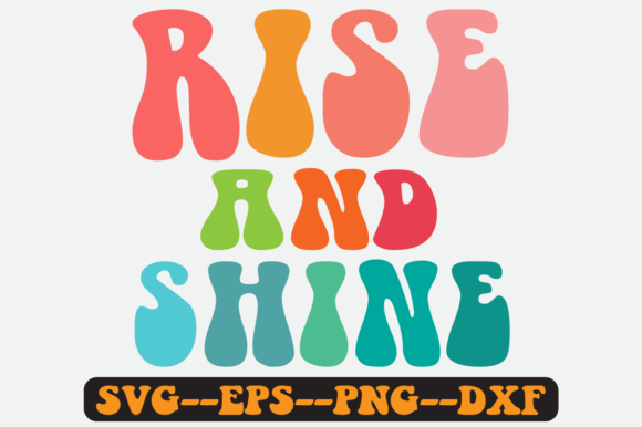 Rise and Shine Quote Retro SVG Graphics for Crafts