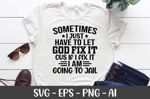 Sometimes I Just Have to Let God Fix It Graphics