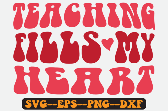 Teaching Fills My Heart Retro SVG: Graphics for Crafts