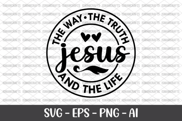 The Way the Truth Jesus and the Life SVG for Crafts & Graphics
