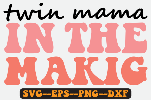 TWIN MAMA in the MAKING Retro SVG Graphics for Crafts