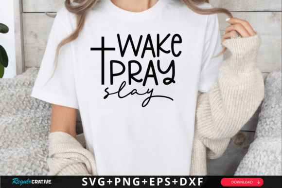 Wake Pray Slay SVG Design: Graphics for Crafts & Creative Brands